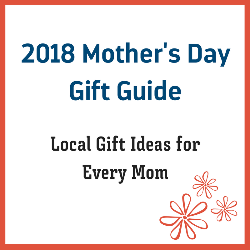 Uniquely Local Mother's Day Gift Ideas