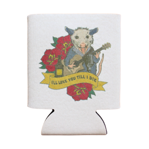 "I'll Love You Till I Die" can hugger to keep your drink cold and the vibes warm. From Cluster Funk Studio designed in Nashville, Tennessee.