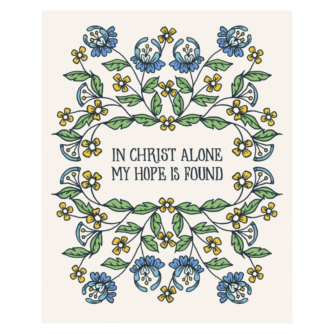 8x10 In Christ Alone My Hope is Found Art Print 