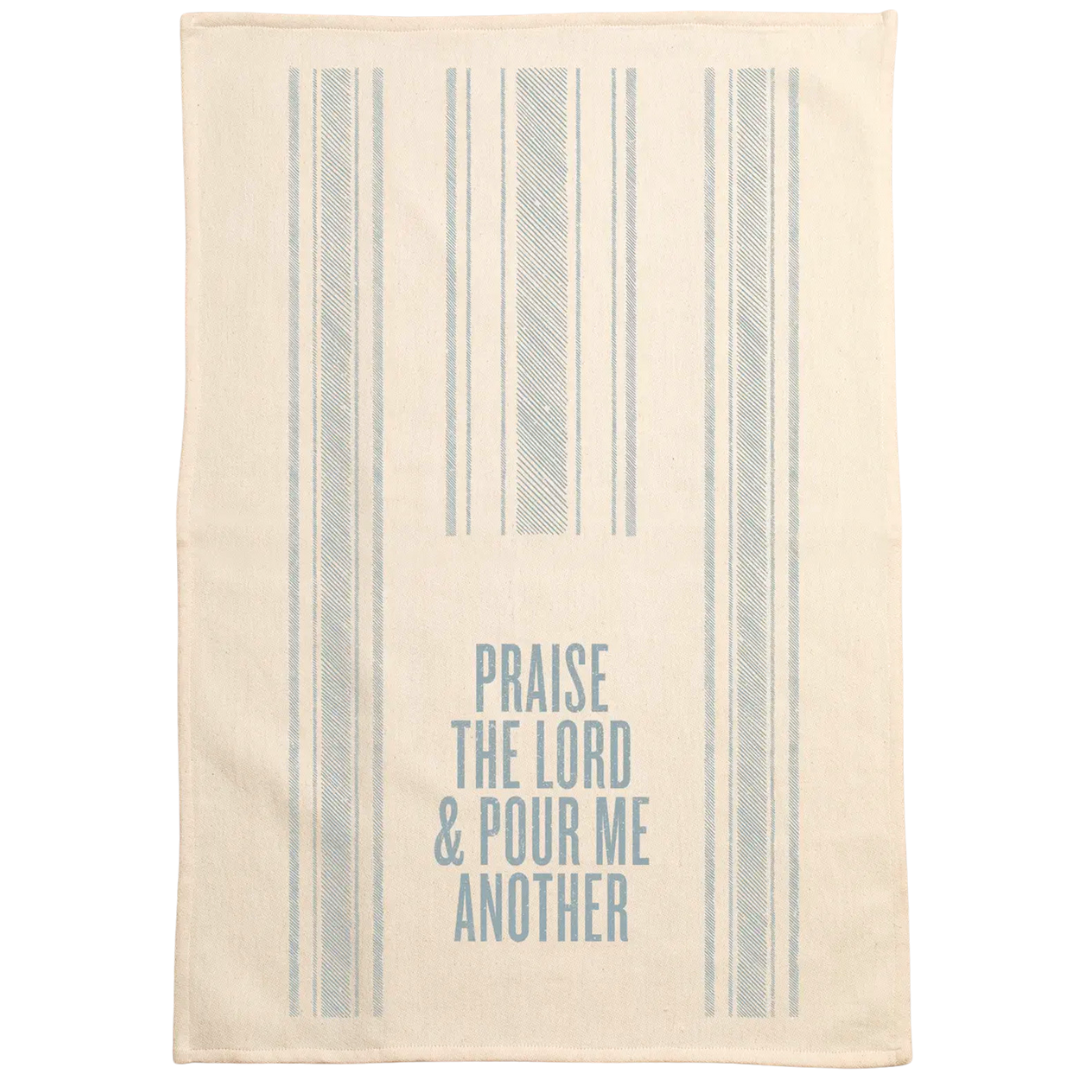 Praise the Lord and Pour Me Another Kitchen Towel