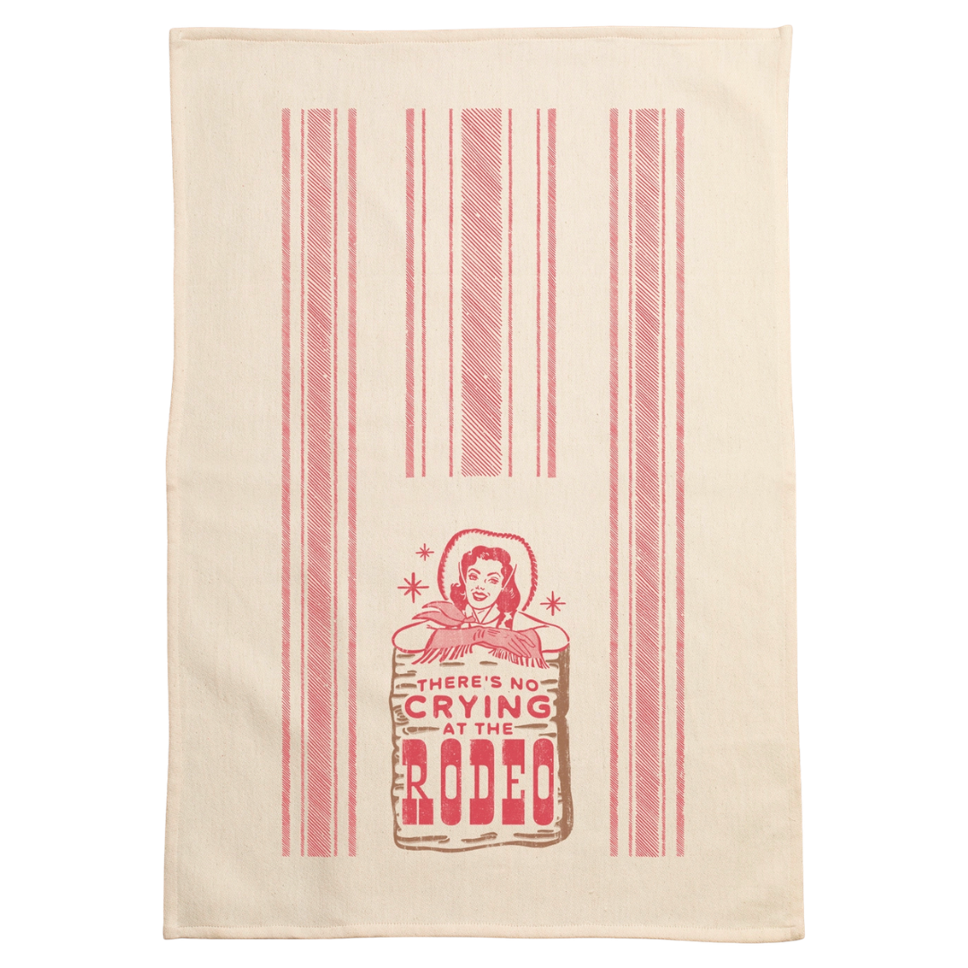 There's No Crying At the Rodeo Kitchen Towel