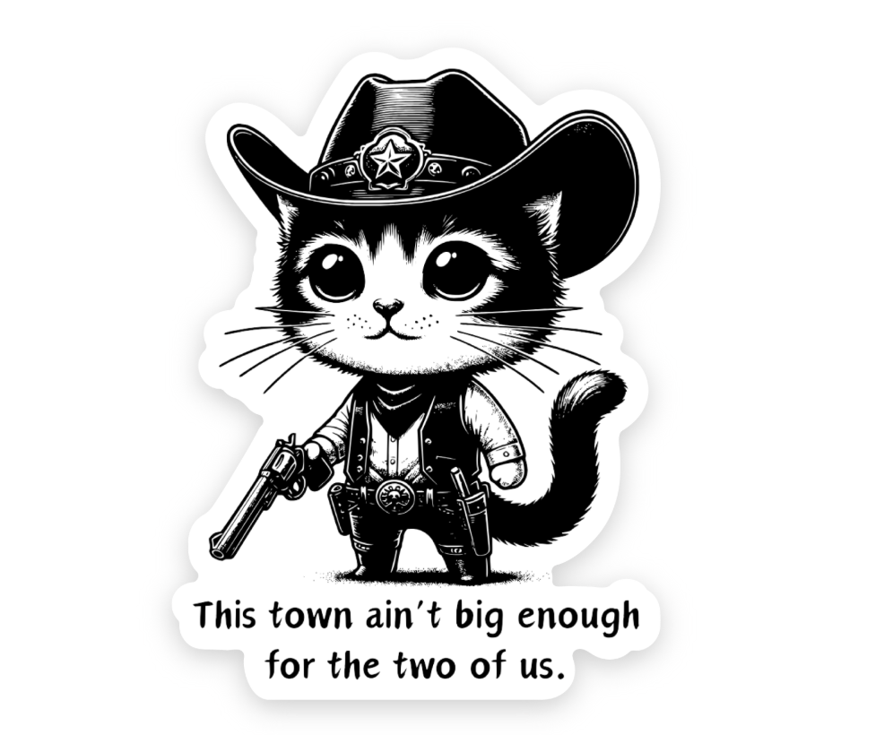 This Town Ain't Big Enough Sheriff Cat Sticker.