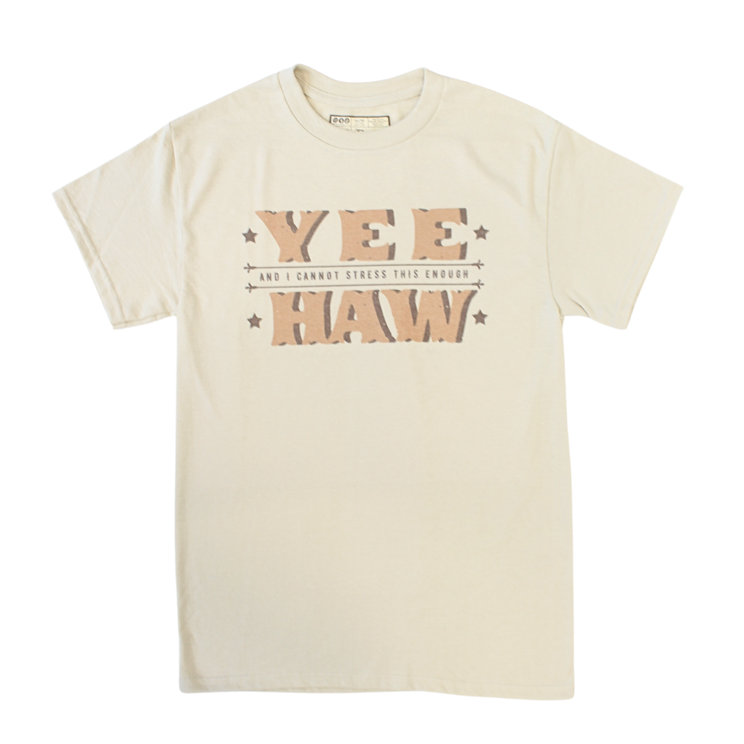 Tan shirt says "Yee and I Cannot Stress this Enough Haw" in western font. 