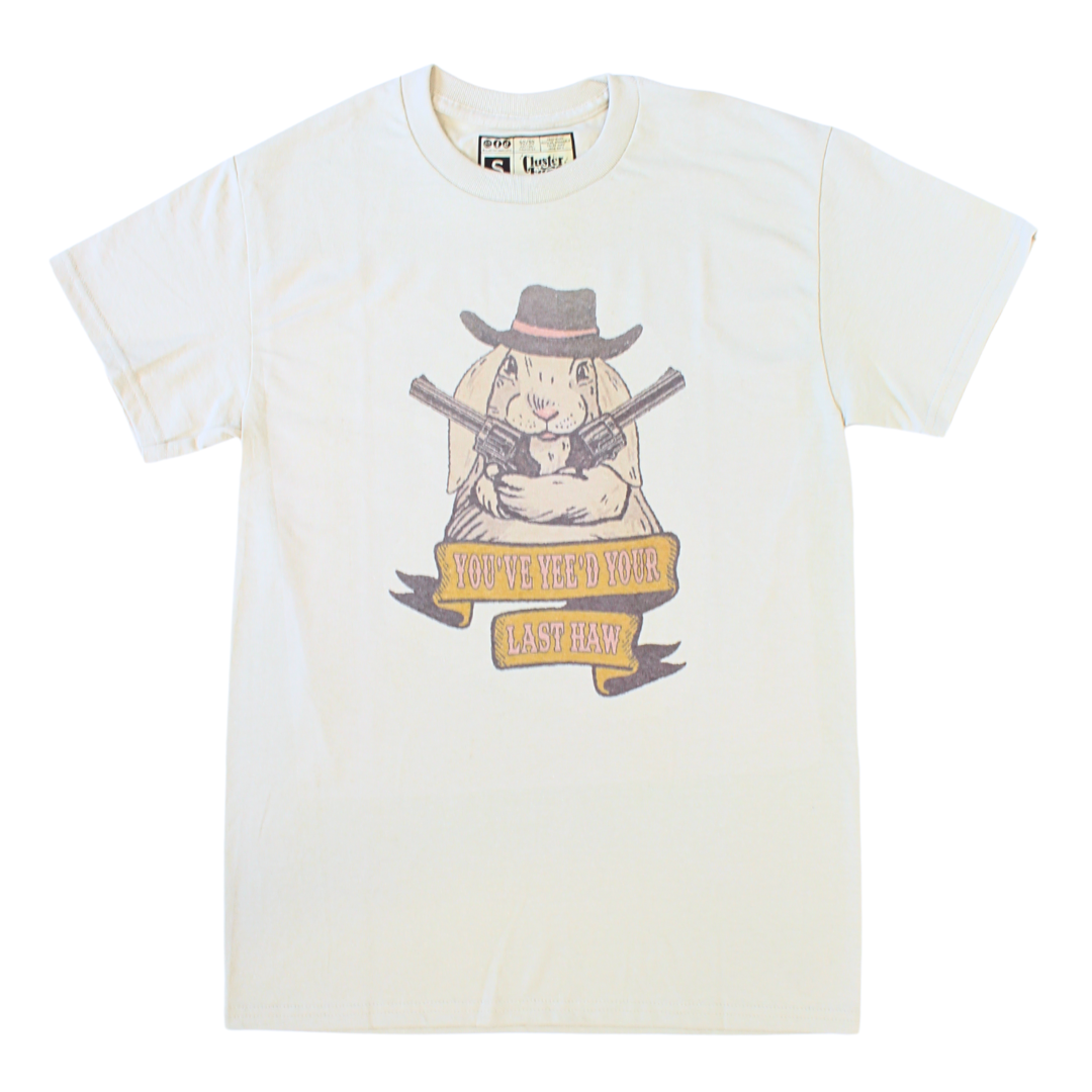 You've Yee'd Your Last Haw Bunny Rabbit Shirt
