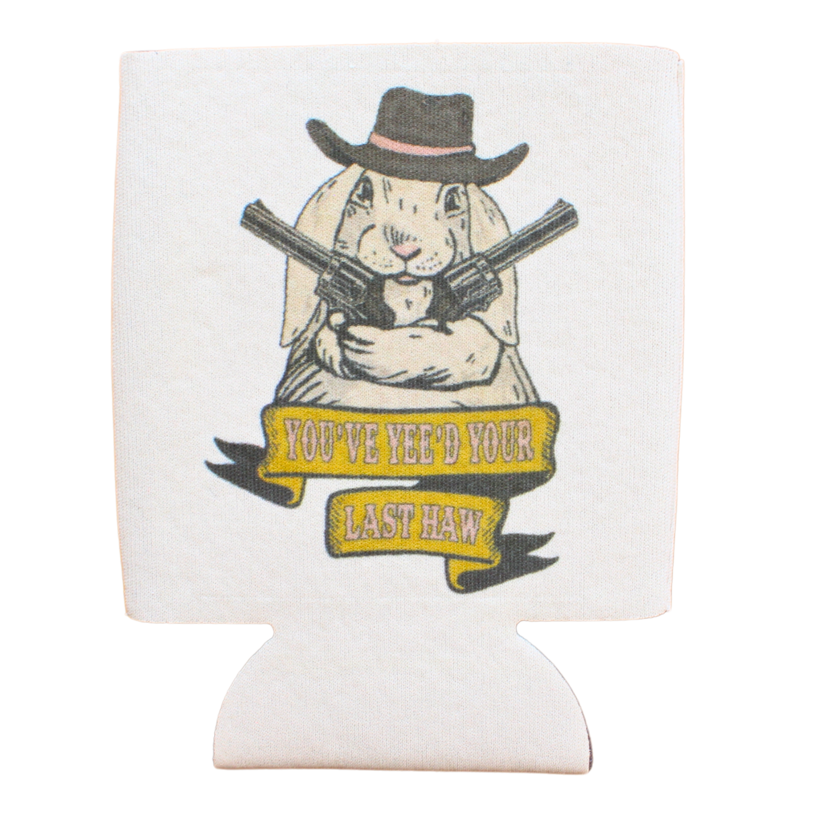 You've Yee'd Your Last Haw Bunny Cowgirl Can Hugger