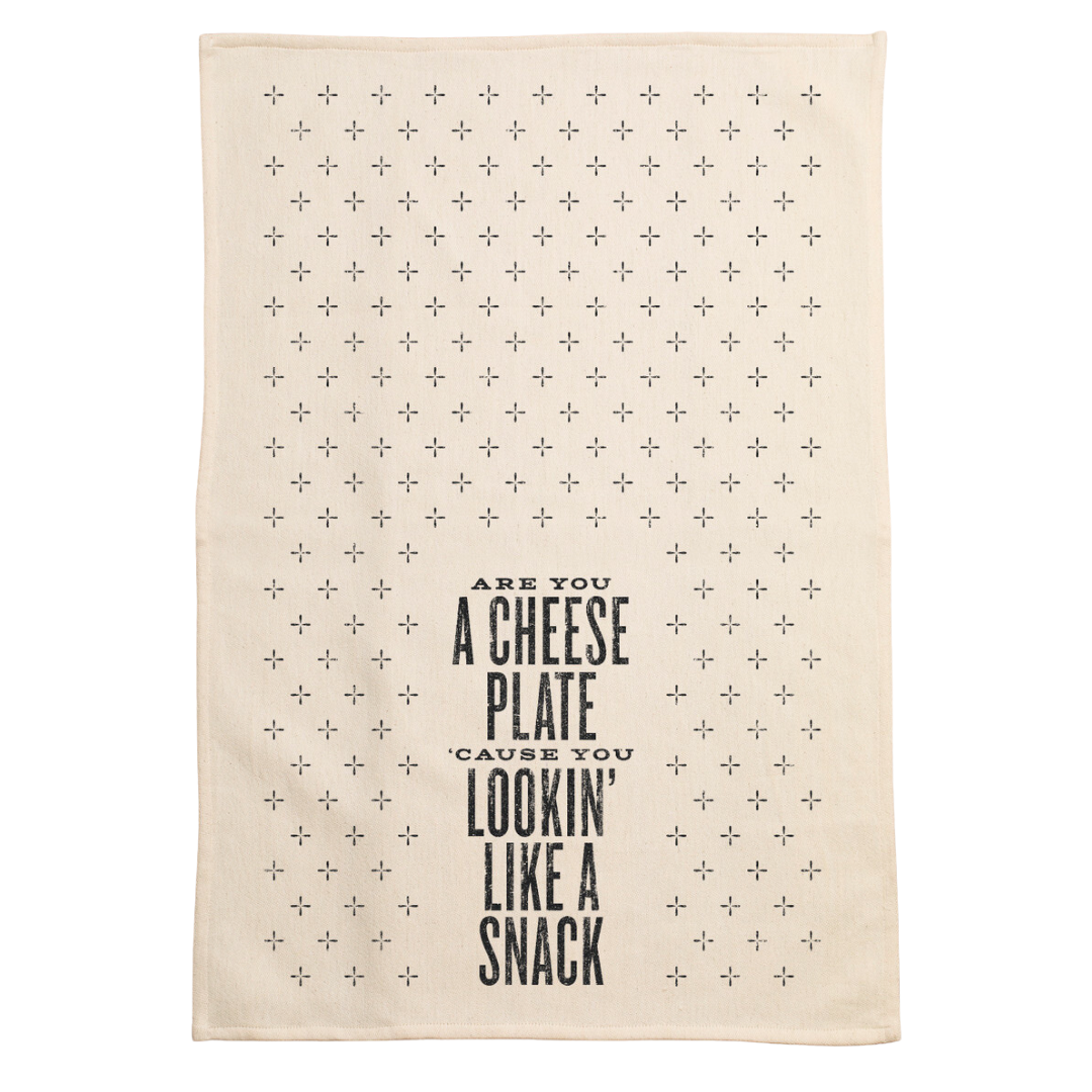 screen printed on cotton kitchen towel in black, "are you a cheese plate, 'cause you lookin' like a snack"