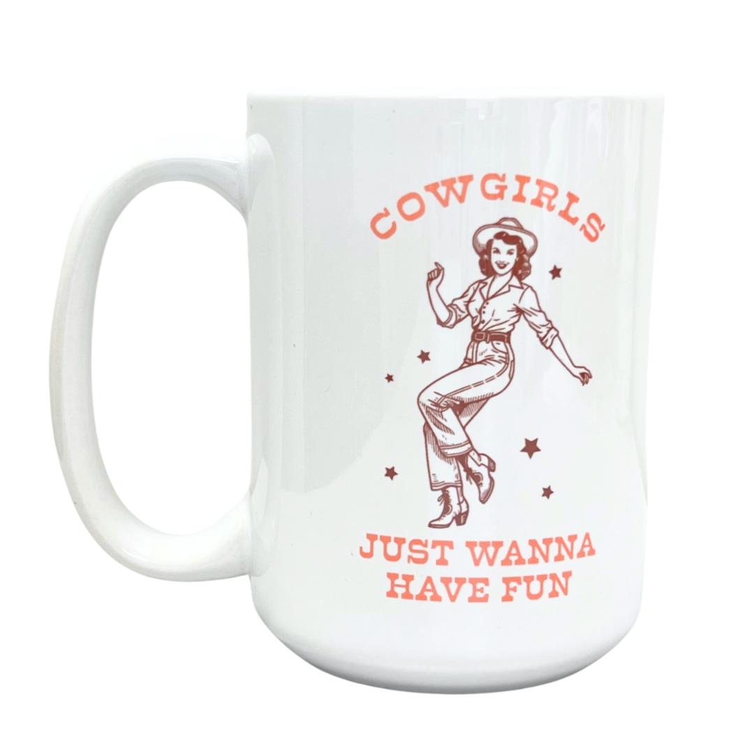 Cowgirls Just Wanna Have Fun Mug