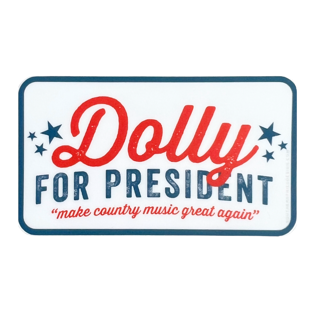 sticker says "dolly for president, make country music great again" 