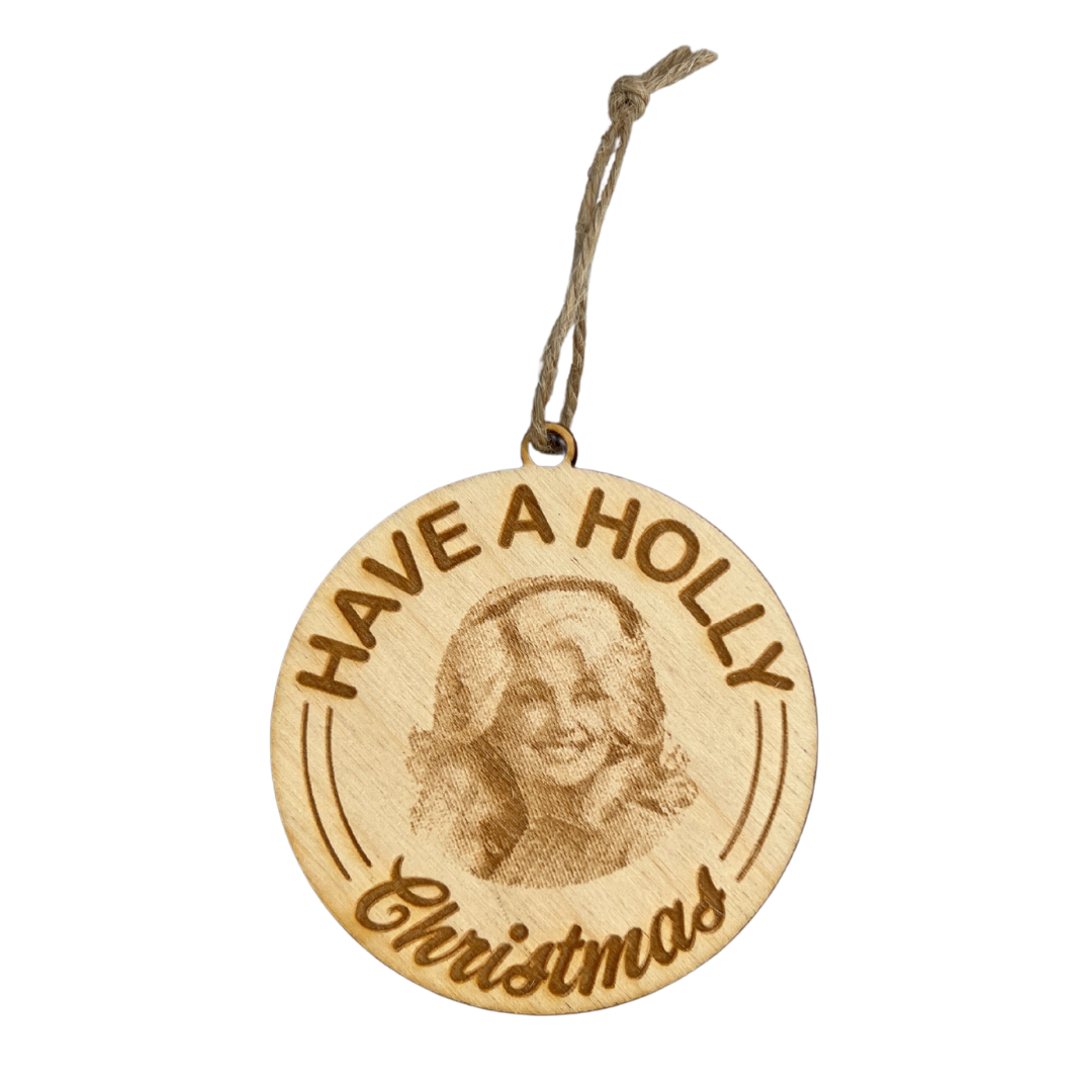 Have A Holly Dolly Christmas Wood Ornament