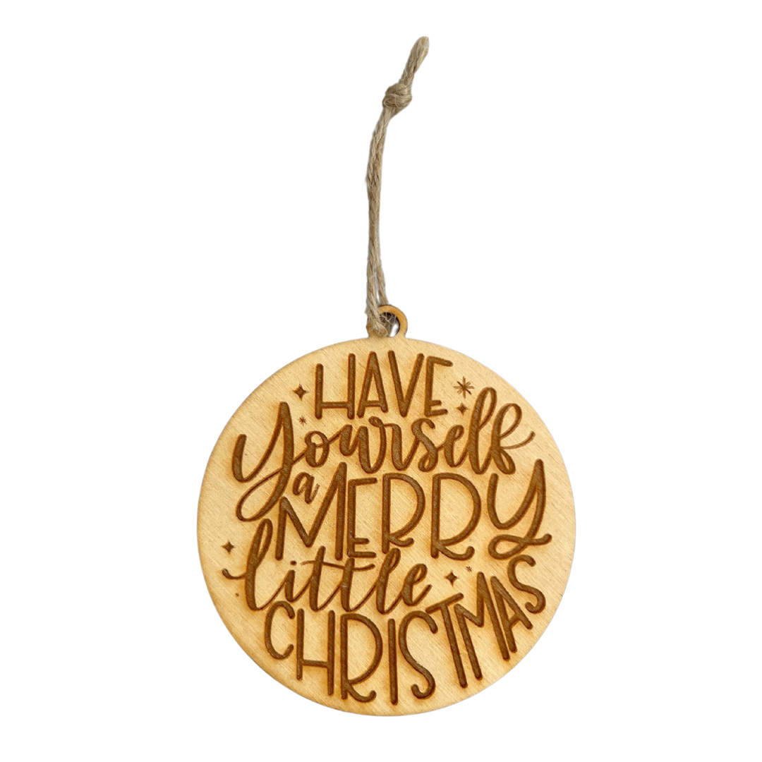 Have Yourself A Merry Little Christmas Wood Ornament