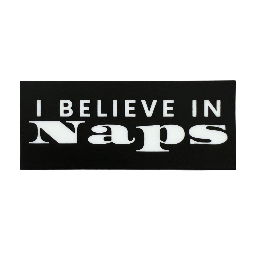 I Believe in Naps Sticker