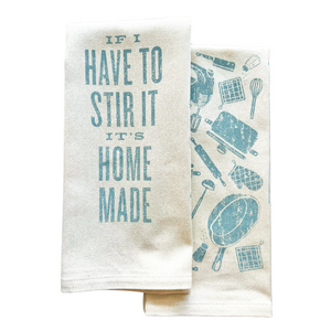 If I Have To Stir It It's Homemade Kitchen Towel