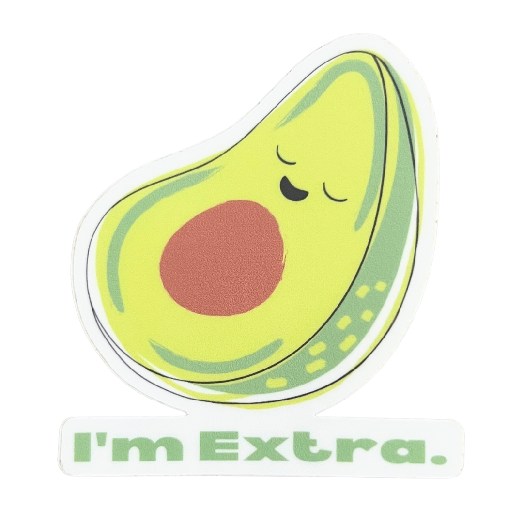 I'm Extra Avocado Sticker