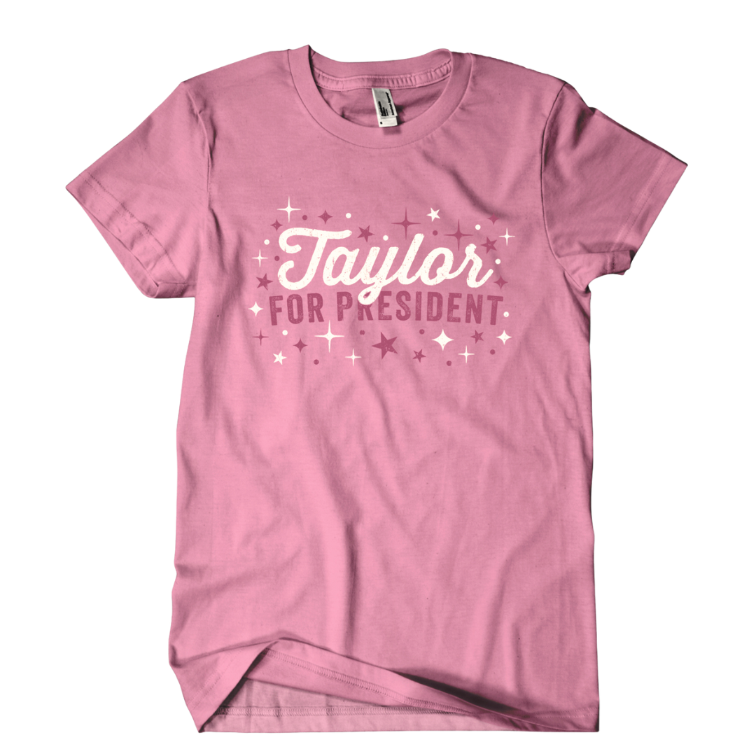 Mauve pink shirt says, "Taylor For President" screen-printed in white and dark pink.