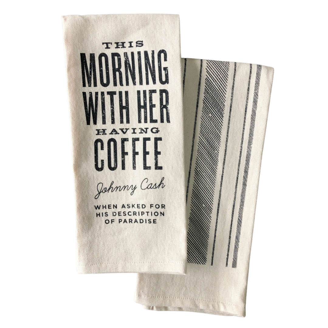 inspirational saying screen printed on cotton kitchen towel in black.