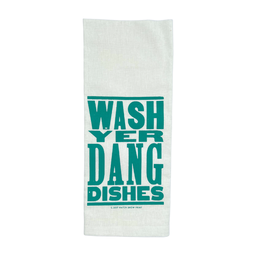 Wash Yer Dang Dishes Tea Towel