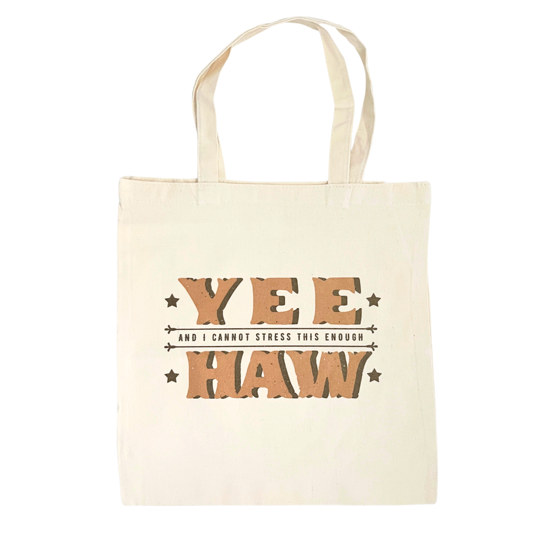 Yee, And I Cannot Stress This Enough, Haw Tote Bag