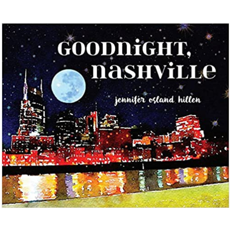 Children's book written by Jennifer Osland Hillen, "Goodnight, Nashville". 
