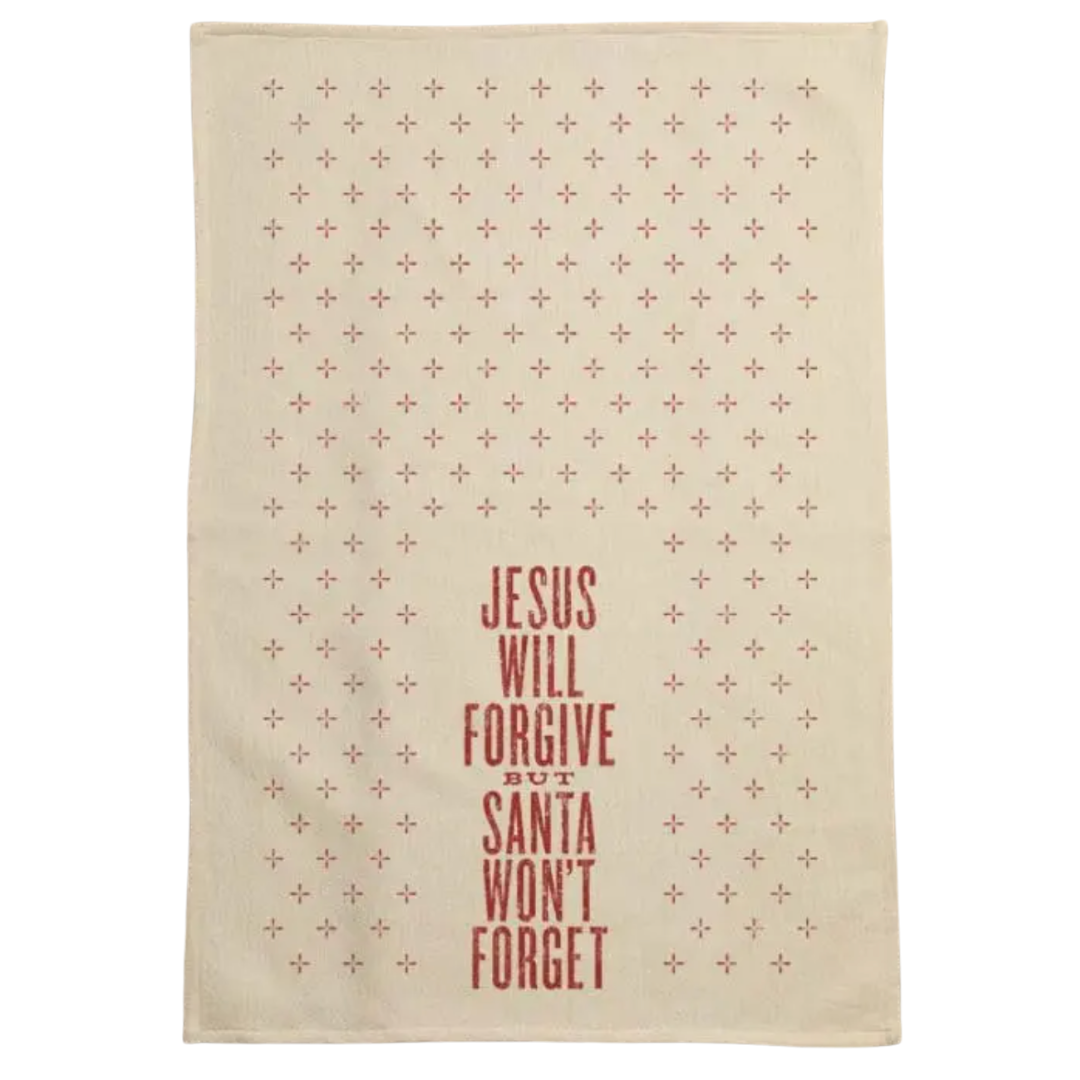 Jesus Will Forgive but Santa Won't Forget Kitchen Towel