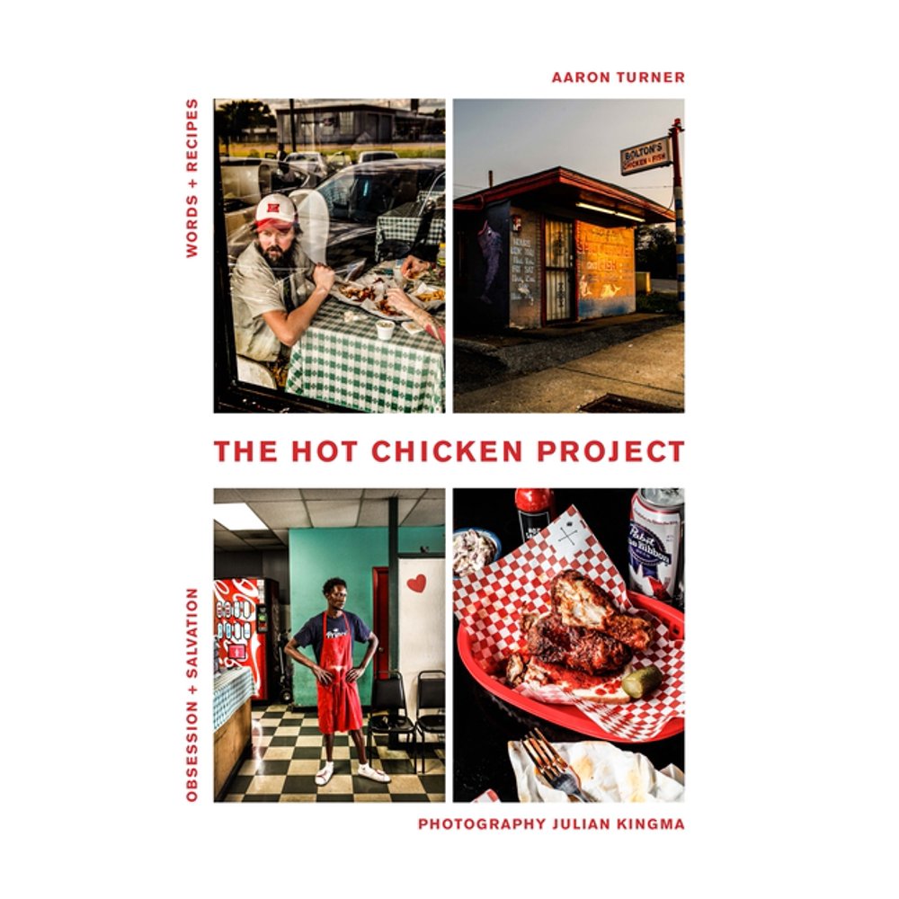 The Hot Chicken Project Cookbook