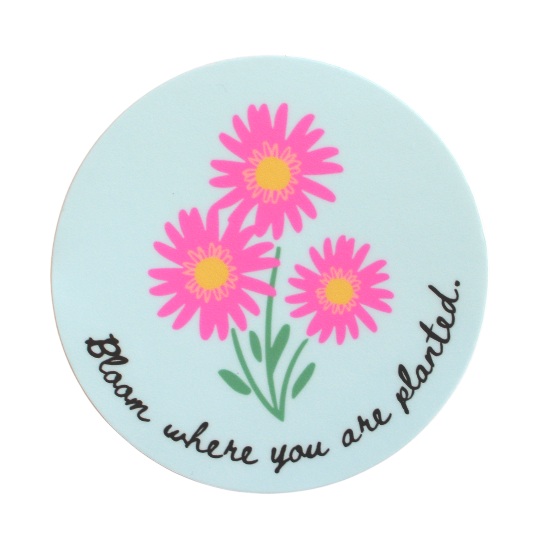Bloom Where You're Planted Pink Flowers Sticker