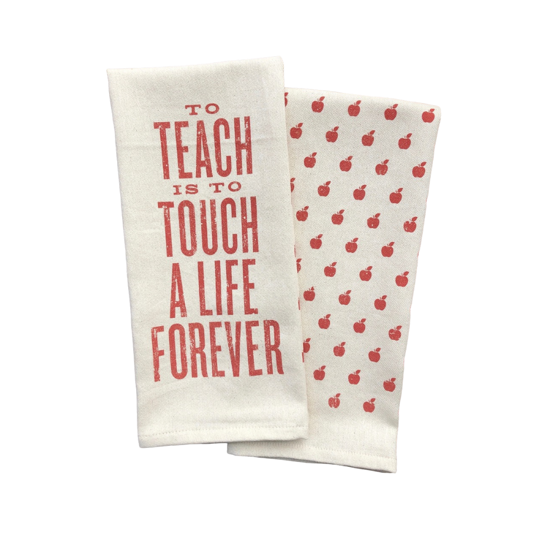 To Teach is to Touch a Life Forever Towel
